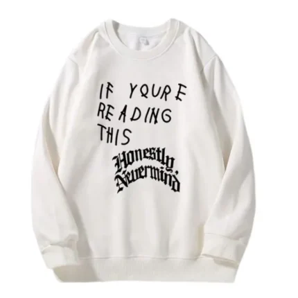 If You re Reading This It’s Too Late Sweatshirt